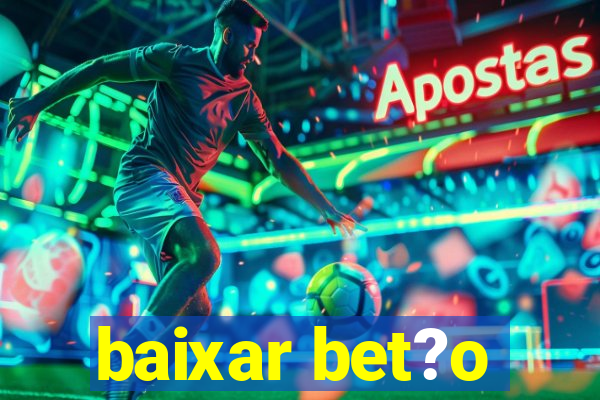 baixar bet?o