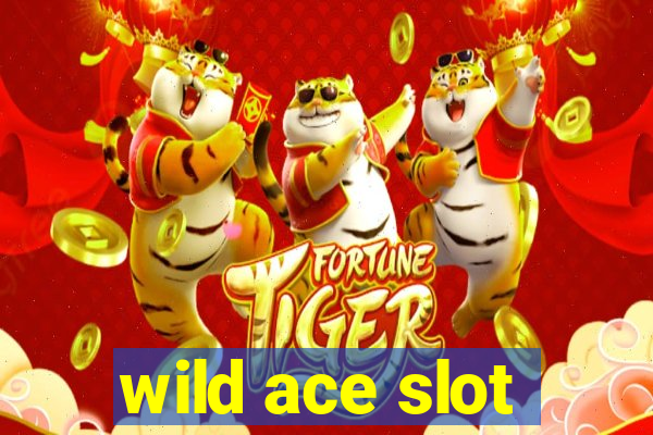 wild ace slot