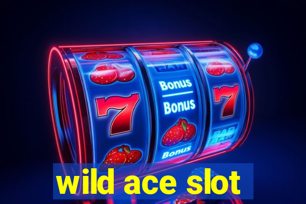 wild ace slot