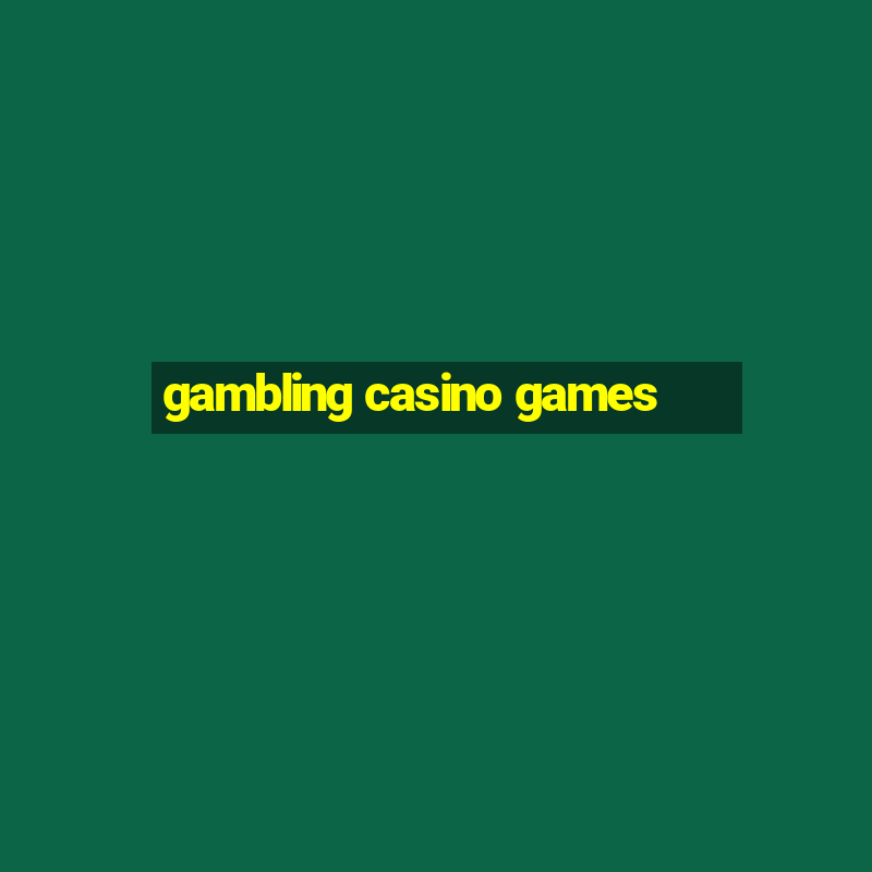 gambling casino games