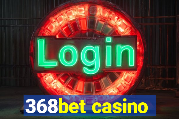 368bet casino