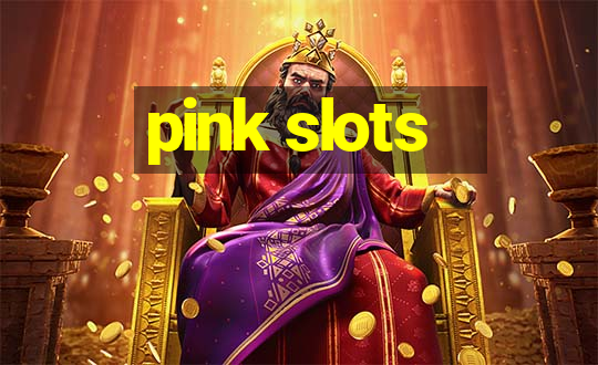 pink slots