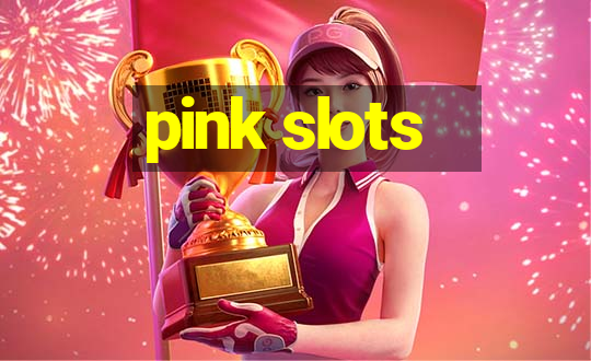 pink slots