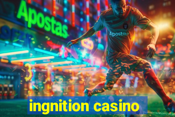 ingnition casino