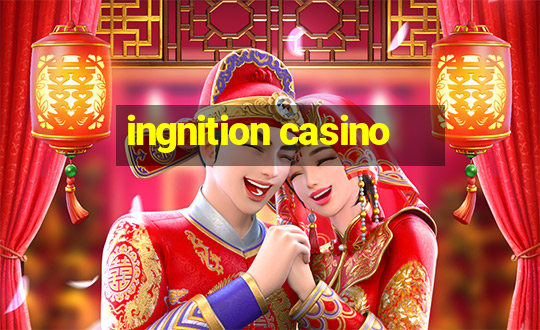 ingnition casino