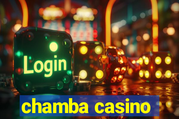 chamba casino