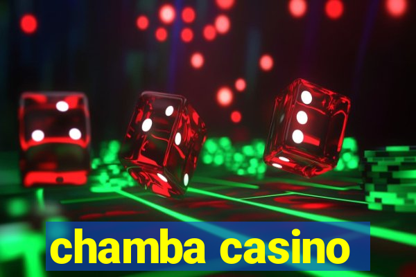 chamba casino