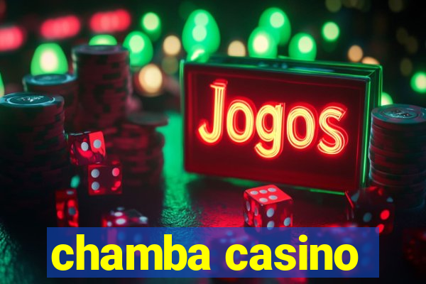 chamba casino