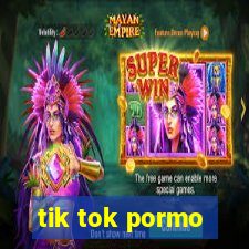 tik tok pormo