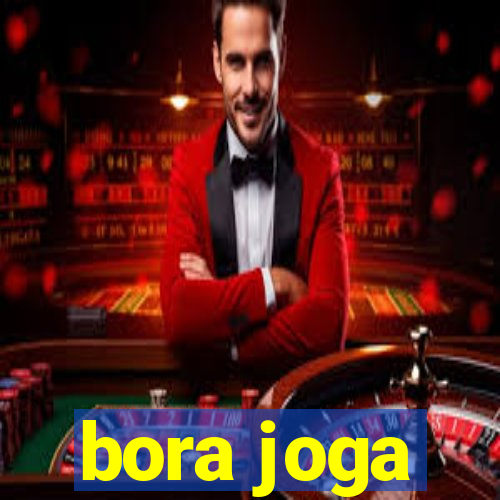 bora joga