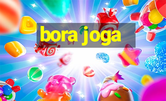 bora joga