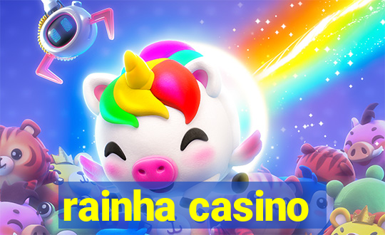 rainha casino