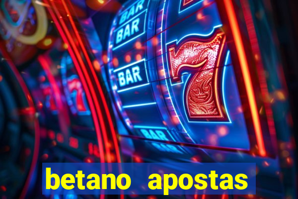 betano apostas online app