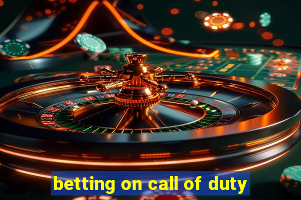 betting on call of duty