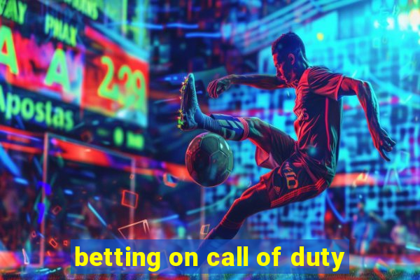 betting on call of duty