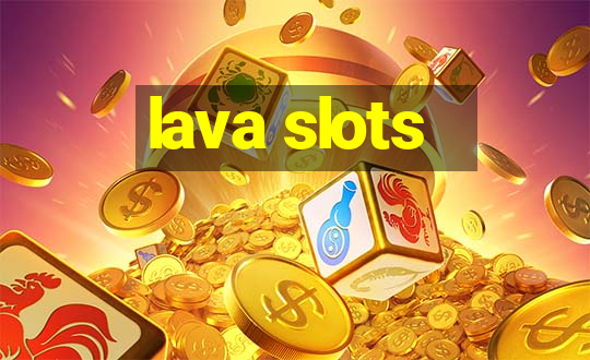 lava slots