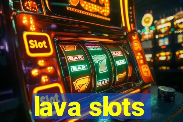 lava slots