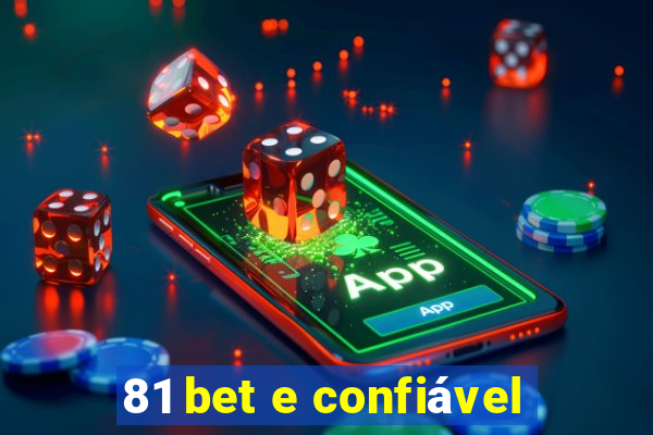 81 bet e confiável