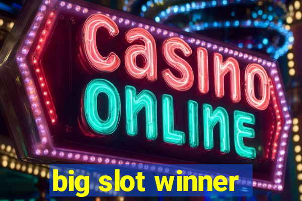 big slot winner