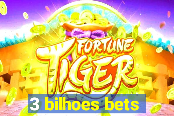 3 bilhoes bets