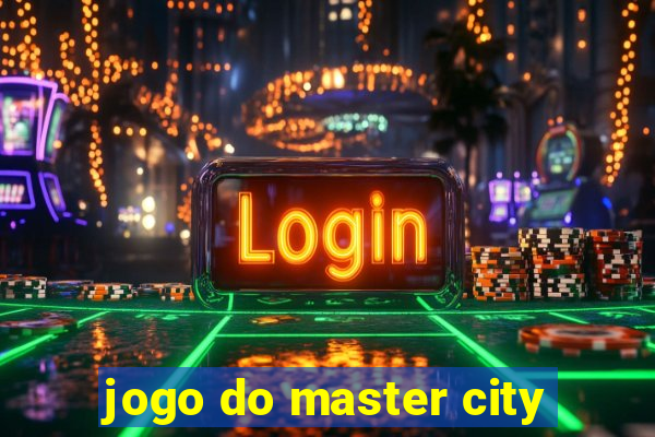 jogo do master city