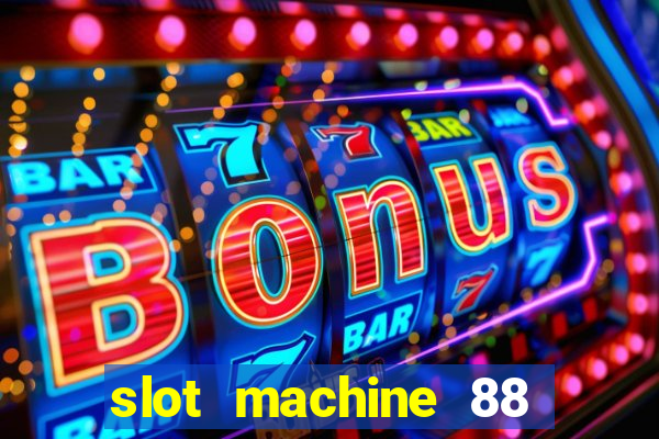 slot machine 88 fortunes big win