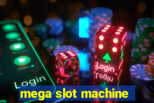 mega slot machine