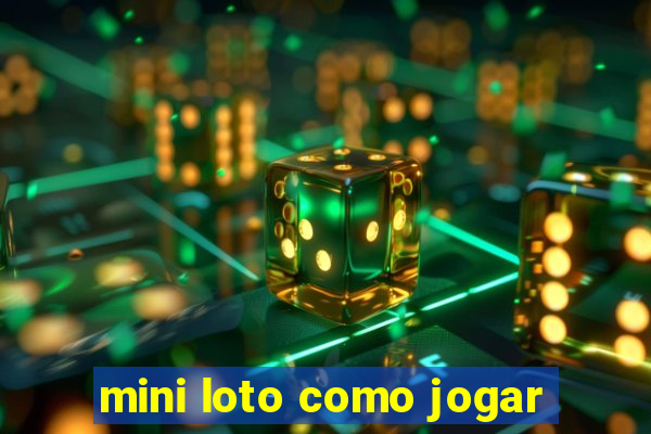 mini loto como jogar