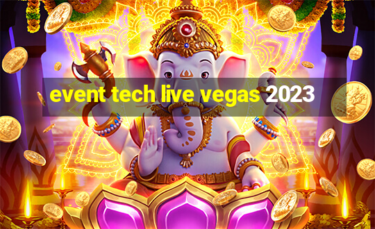 event tech live vegas 2023