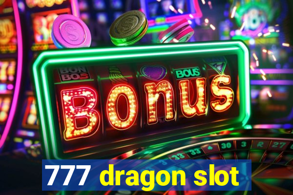 777 dragon slot