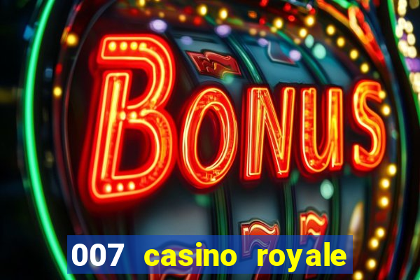 007 casino royale completo hd online dublado download