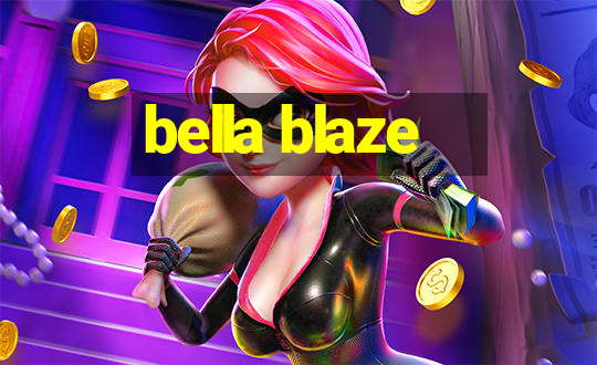 bella blaze