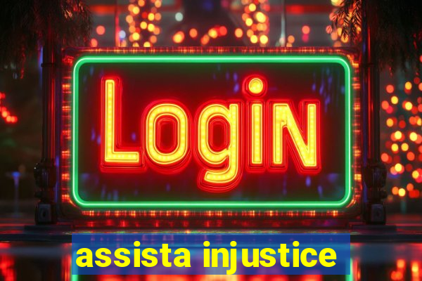 assista injustice