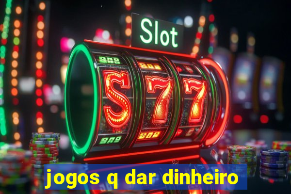 jogos q dar dinheiro