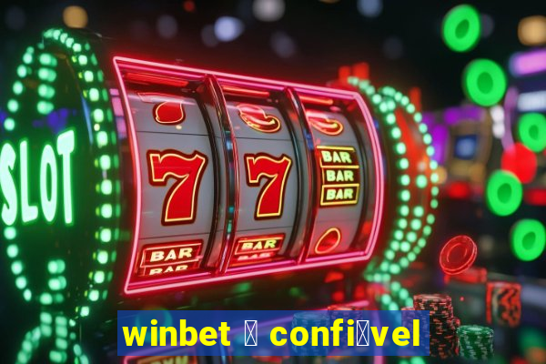 winbet 茅 confi谩vel