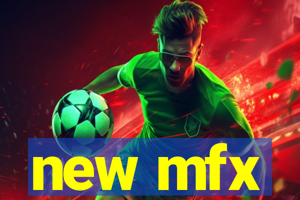 new mfx