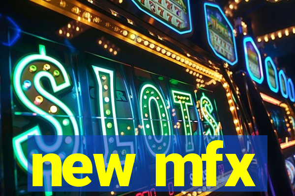 new mfx