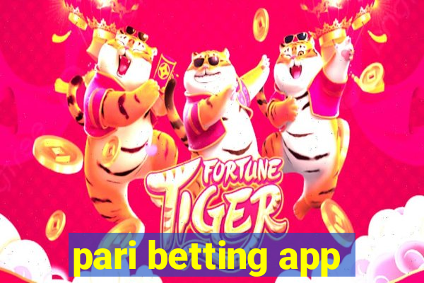 pari betting app