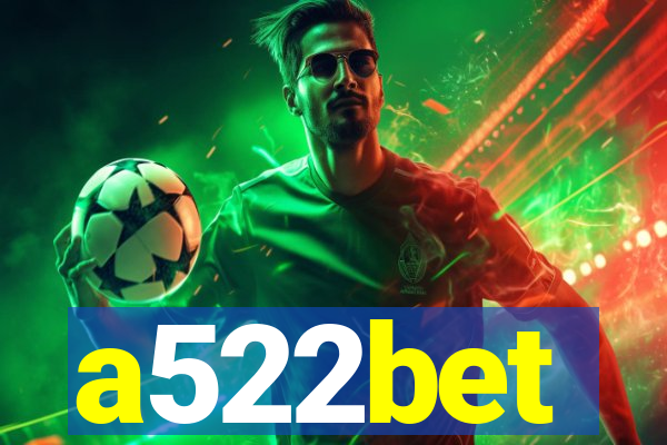 a522bet