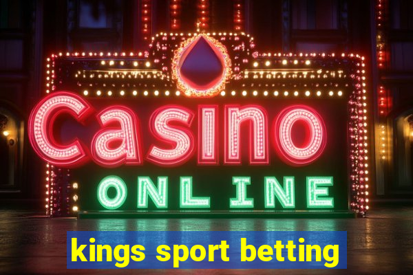 kings sport betting