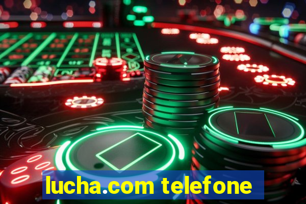 lucha.com telefone