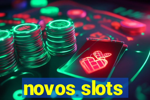 novos slots