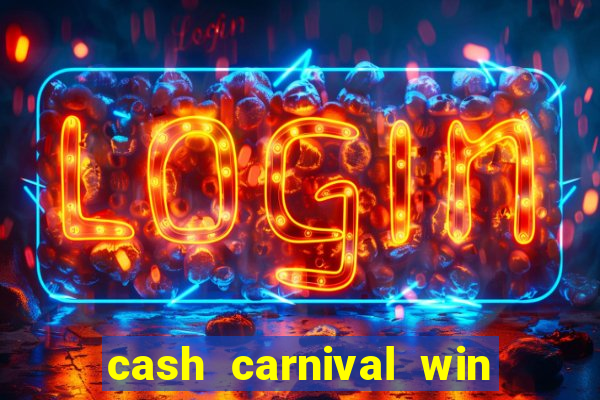 cash carnival win real money