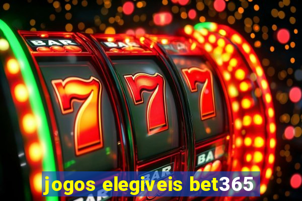 jogos elegiveis bet365