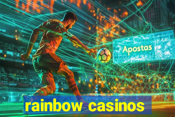 rainbow casinos