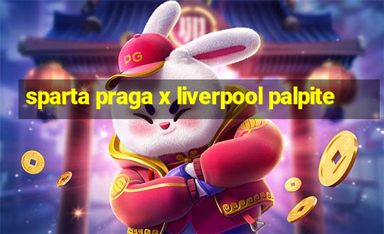 sparta praga x liverpool palpite