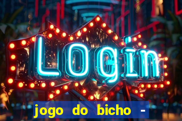 jogo do bicho - grátis online