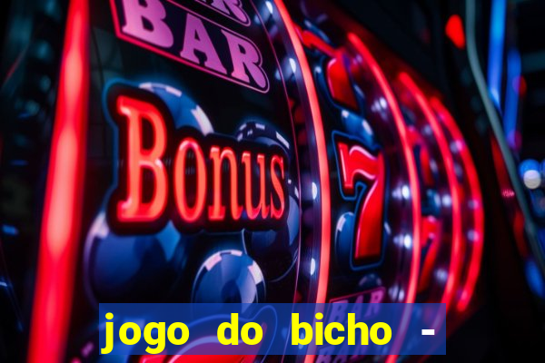 jogo do bicho - grátis online