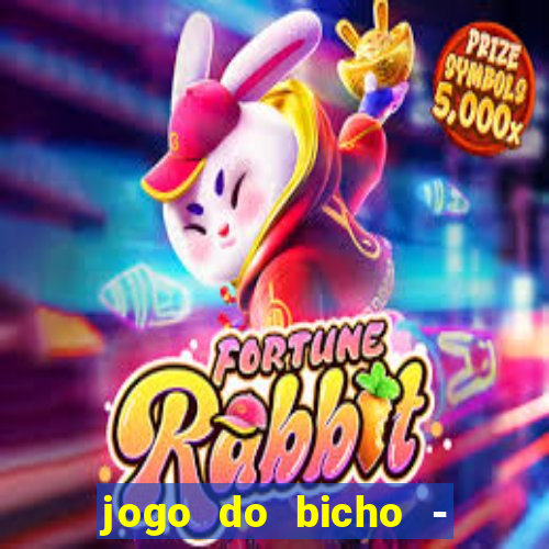 jogo do bicho - grátis online