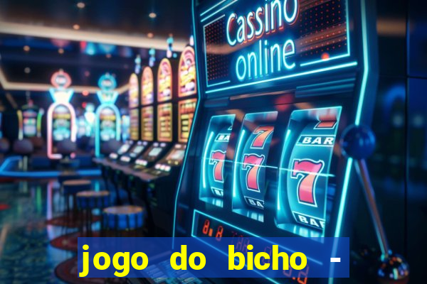 jogo do bicho - grátis online